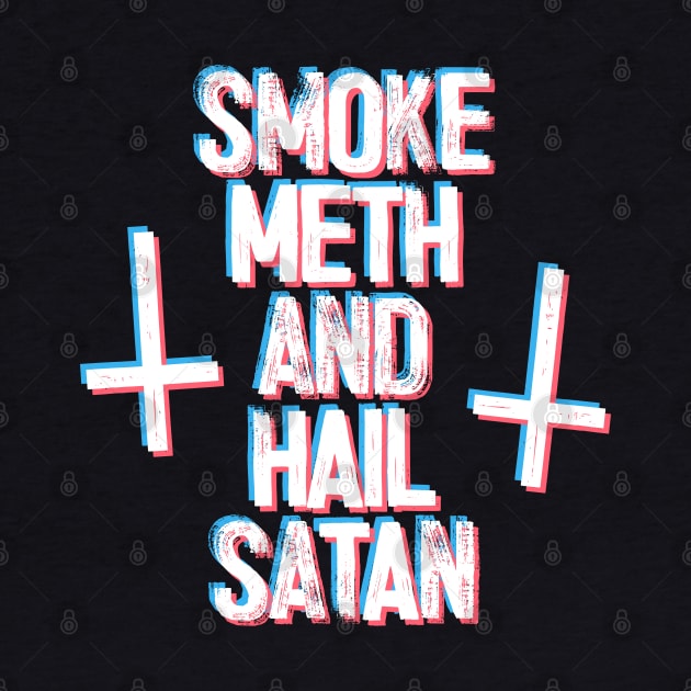 Smoke Meth & Hail Satan † 3D Text Design by DankFutura